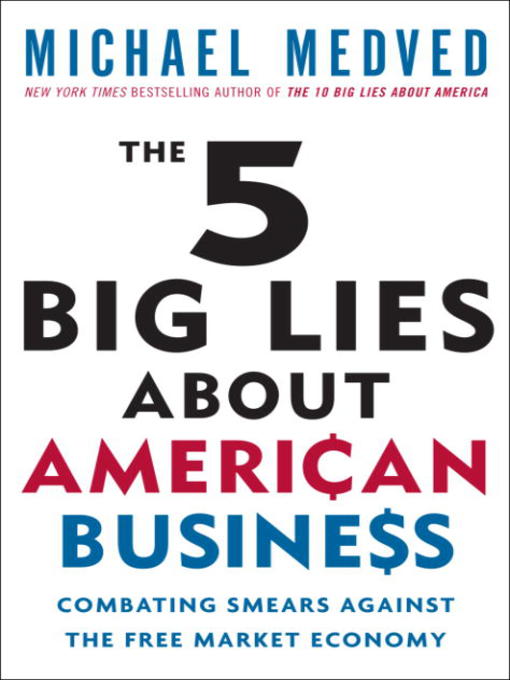 Title details for The 5 Big Lies About American Business by Michael Medved - Available